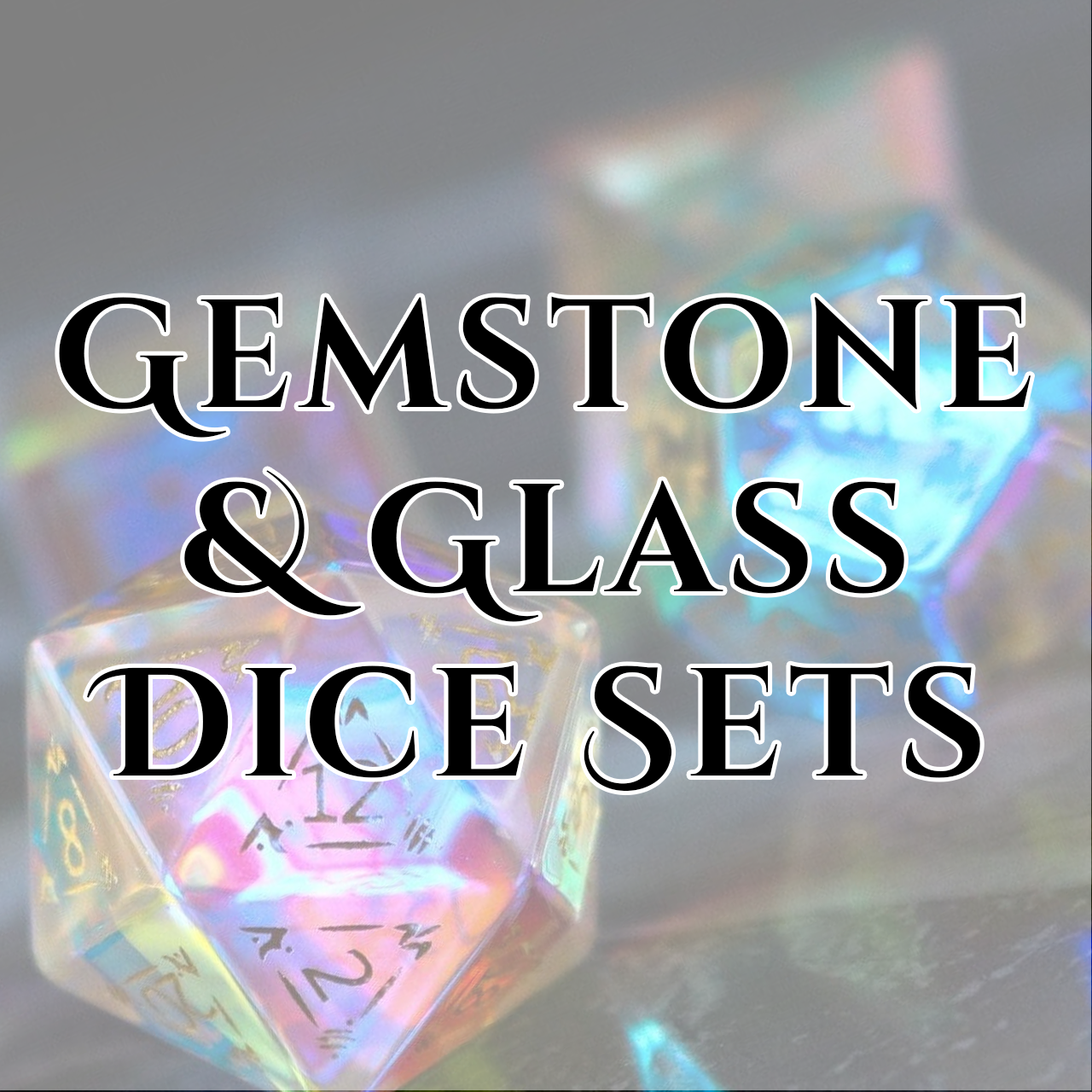 Gemstone & Glass Dice Collection