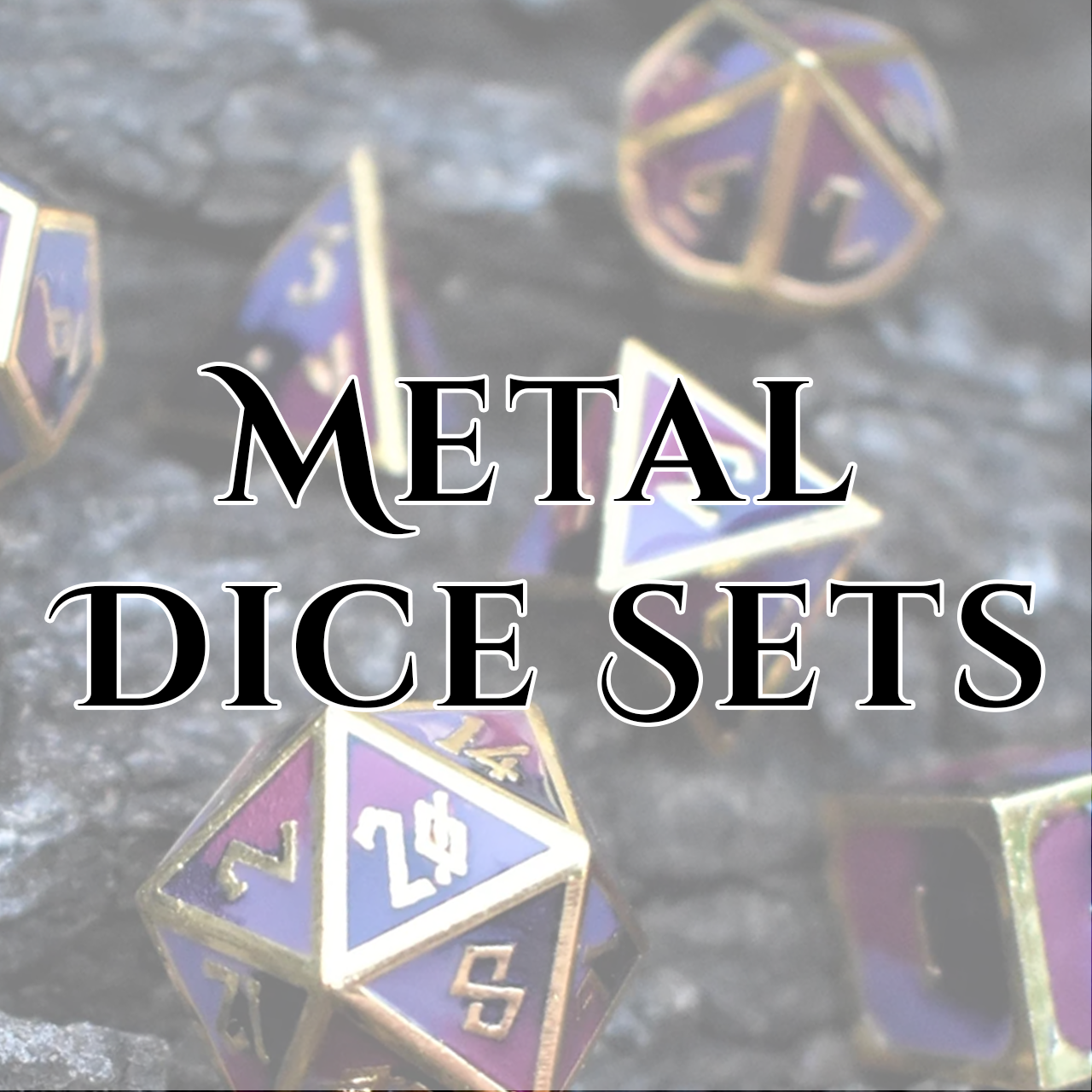 Metal Dice Sets Collection